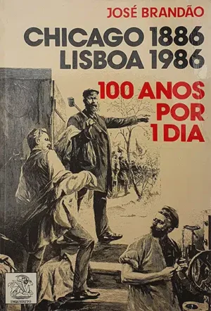 Chicago 1886, Lisboa 1986 – 100 anos por 1 dia de: José Brandão