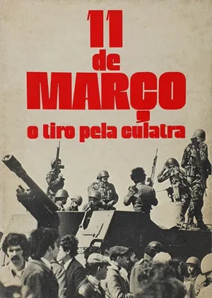 11 DE MARÇO O TIRO PELA CULATRA - COORDENAÇÃO DINIS DE ABREU - LIBER