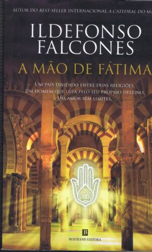 A MÃO DE FÁTIMA - ILDEFONSO FALCONES