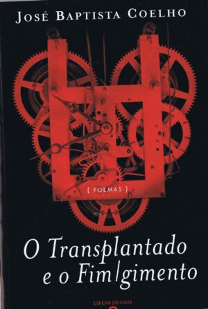 O TRANSPLANTADO E O FIM /GIMENTO