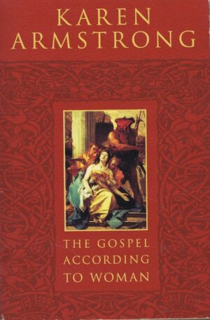 THE GOSPEL ACCORDING TO WOMAN - KAREN ARMSTRONG