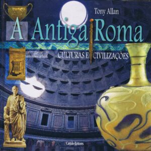 A ANTIGA ROMA CULTURAS E CIVILIZAÇÕES