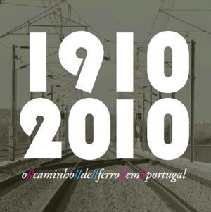 1910 2010 - O CAMINHO DE FERRO EM PORTUGAL