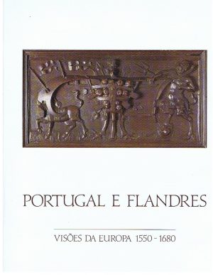 Portugal e Flandres : visões da Europa 1550-1680