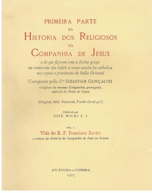 Primeira parte da história dos religiosos da Companhia de Jesus e do que fizeram com a divina graça...