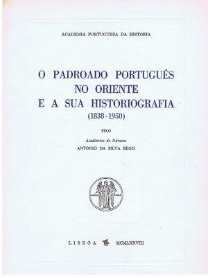 O padroado português no Oriente e a sua historiografia, 1838- 1950