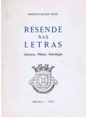 Resende nas letras : autores, obras, antologia