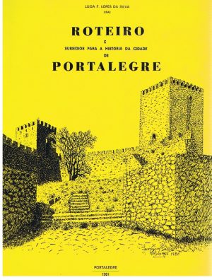 Roteiro e subsídios para a história da cidade de Portalegre