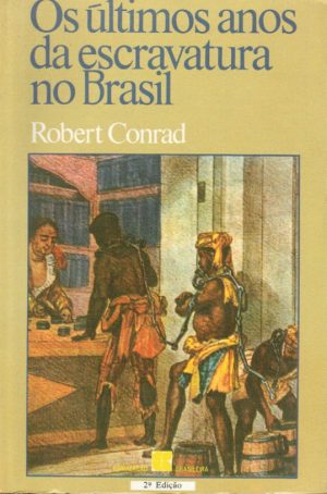 Os Últimos Anos Da Escravatura No Brasil