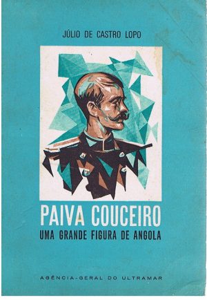 Paiva Couceiro Uma Grande Figura De Angola