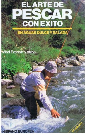 El Arte De Pescar Con Exito