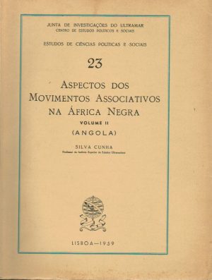 Aspectos Dos Movimentos Associativos Na África Negra - VOLUME II ANGOLA