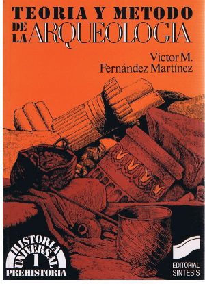 Teoria Y Metodo De La Arqueologia