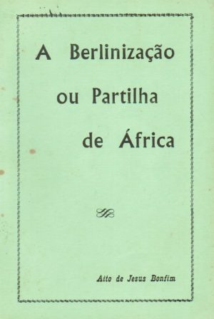 A Berlinização ou Partilha de África
