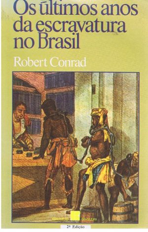 Os Últimos Anos da Escravatura no Brasil