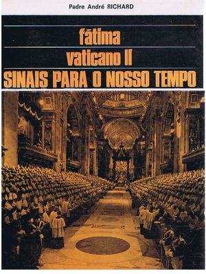 FÁTIMA VATICANO II SINAIS PARA O NOSSO TEMPO