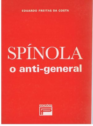 SPÍNOLA O ANTI-GENERAL