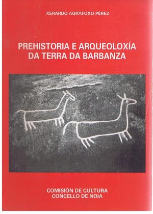 PREHISTORIA E ARQUELOXÍA DA TERRA DA BARBANZA