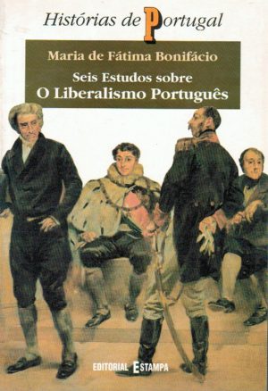 SEIS ESTUDOS SOBRE O LIBERALISMO PORTUGUÊS