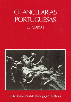 CHANCELARIA DE D. PEDRO I : 1357-1367 (Marques, A. H. de Oliveira)