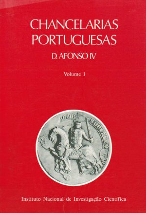 CHANCELARIAS PORTUGUESAS. D. AFONSO IV (Marques, A. H. de Oliveira)