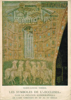 LES SYMBOLES DE L�ECCLESIA DANS LA CRÉATION ICONOGRAPHIQUE DE L�ART CHRÉTIEN DU III 3 AU VI 6 SIÈCLE