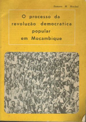 O PROCESSO DA REVOLUÇÃO DEMOCRÁTICA POPULAR EM MOÇAMBIQUE