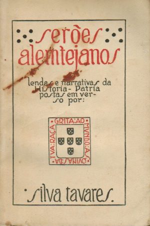 SERÕES ALEMTEJANOS : LENDAS E NARRATIVAS DA HISTORIA-PÁTRIA POSTAS EM VERSO