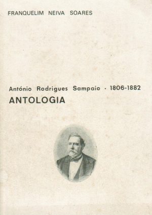 ANTOLOGIA - ANTÓNIO RODRIGUES SAMPAIO, 1806-1882