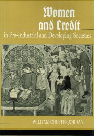 WOMEN AND CREDIT IN PRE-INDUSTRIAL AND DEVELOPING SOCIETIES