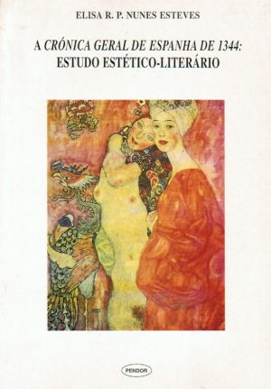A CRÓNICA GERAL DE ESPANHA DE 1344 : ESTUDO ESTÉTICO-LITERÁRIO