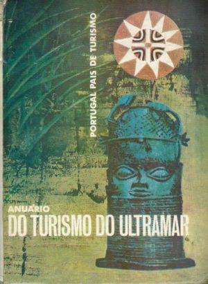 PORTUGAL PAÍS DE TURISMO - ANUÁRIO DO TURISMO DO ULTRAMAR - NÚMERO 1 E 2 ( 1963-1964 ) FERREIRA DE ANDRADE