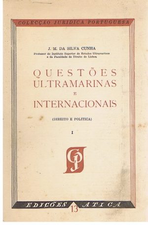 QUESTÕES ULTRAMARINAS E INTERNACIONAIS~- 2 VOLUMES