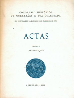 ACTAS DO CONGRESSO HISTÓRICO DE GUIMARÃES E SUA COLEGIADA
