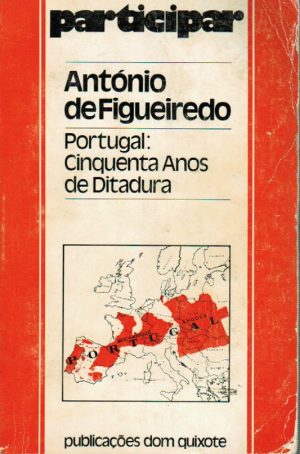 PORTUGAL : CINQUENTA ANOS DE DITADURA
