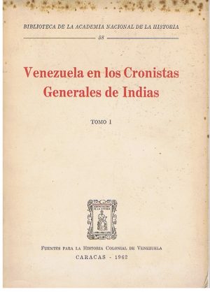 VENEZUELA EN LOS CRONISTAS GENERALES DE INDIAS