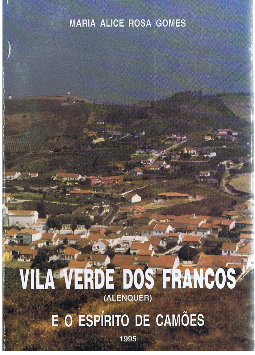 VILA VERDE DOS FRANCOS (ALENQUER) E O ESPÍRITO DE CAMÕES (MARIA ALICE ROSA GOMES)
