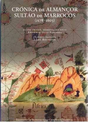 CRÓNICA DE ALMANÇOR SULTÃO DE MARROCOS ( 1578 - 1603 )