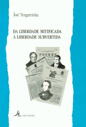 DA LIBERDADE MITIFICADA À LIBERDADE SUBVERTIDA