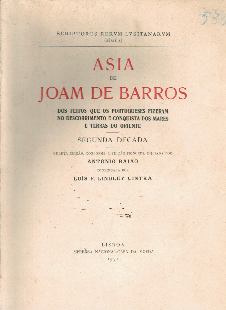 ASIA DE JOAM DE BARROS : DOS FEITOS QUE OS PORTUGUESES FIZERAM NO DESCOBRIMENTO E CONQUISTA DOS MARES E TERRAS DO ORIENTE