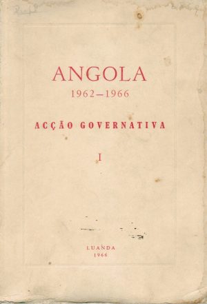 ANGOLA : 1962-1966 : ACÇÃO GOVERNATIVA
