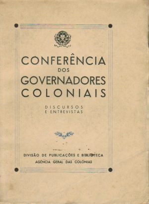 CONFERÊNCIA DOS GOVERNADORES COLONIAIS : DISCURSOS E ENTREVISTAS