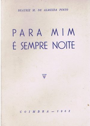 PARA MIM É SEMPRE NOITE