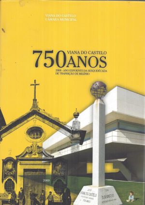VIANA DO CASTELO 750 ANOS