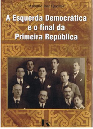 A ESQUERDA DEMOCRÁTICA E O FINAL DA PRIMEIRA REPÚBLICA