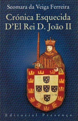 CRÓNICA ESQUECIDA D'EL REI D. JOÃO II