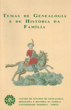 TEMAS DE GENEALOGIA E DE HISTÓRIA DA FAMÍLIA
