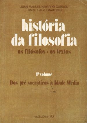 HISTÓRIA DA FILOSOFIA : OS FILÓSOFOS, OS TEXTOS