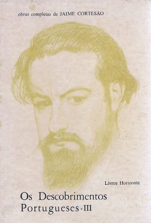 OS DESCOBRIMENTOS PORTUGUESES - III