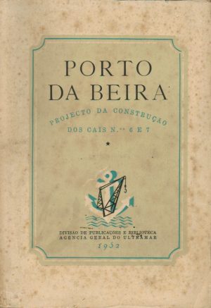 PORTO DA BEIRA : PROJECTO DA CONSTRUÇÃO DOS CAIS NO 6 E 7
